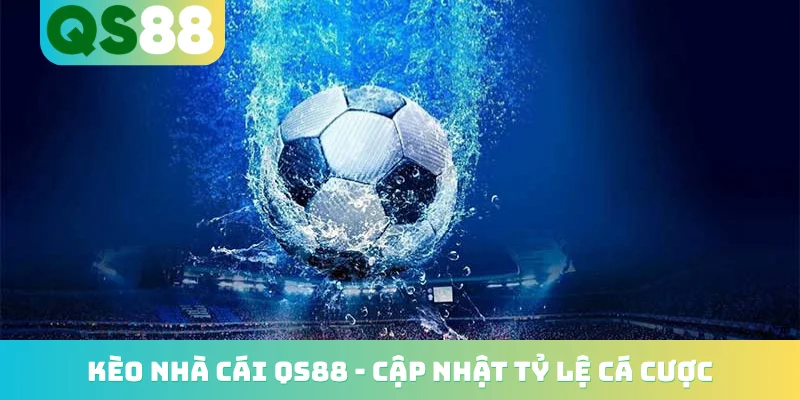 Kèo nhà cái QS88